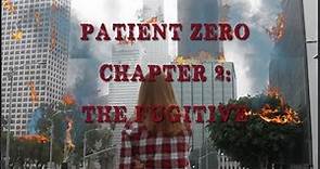 Patient Zero - Chapter 2: The Fugitive