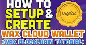 WAX Cloud Wallet - How to Setup & Create an Account for the WAX Blockchain Tutorial
