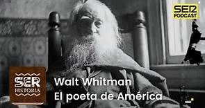 SER Historia | Walt Whitman, el poeta de América