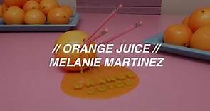 Orange Juice - Melanie Martinez (Letra En Español)