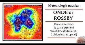 Onde di ROSSBY - Meteorologia - Come si formano i CICLONI (basse pressioni) extratropicali