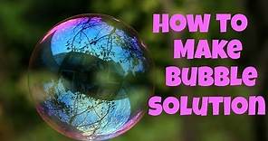 How to Make Bubble Solution - basic recipe