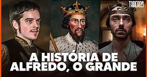 A HISTÓRIA REAL DE ALFREDO, O GRANDE | REI DE WESSEX