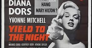 Yield to the Night-1956-Diana Dors, Athene Seyler, Michael Craig, Yvonne Mitchell