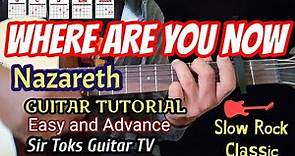 Where are you now Nazareth Guitar Tutorial Easy and Advance with Lyrics and Chords