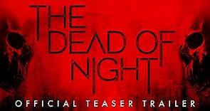 The Dead of Night - Official Teaser Trailer