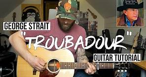 Troubadour - George Strait (Guitar Tutorial + Chords)