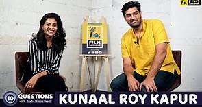 Kunaal Roy Kapur | 10 Questions | Film Companion | Sneha Menon Desai