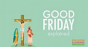 Good Friday: origen, significado, tradiciones más importantes y por qué se celebra en Estados Unidos