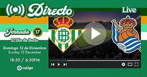 🚨 DIRECTO | Real Betis-Real Sociedad | VÍVELO CON NOSOTROS