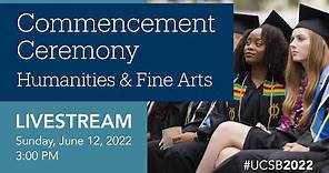UC Santa Barbara Humanities & Fine Arts Commencement Ceremony 2022
