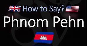 How to Pronounce Phnom Pehn? (CORRECTLY) Cambodia's Capital Pronunciation