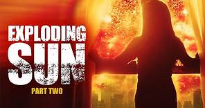 Exploding Sun | Part 2 of 2 | FULL MOVIE | Action, Disaster | 2013