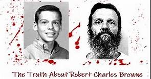 Serial Killers: Robert Charles Browne - RARE Documentary