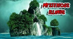 Top 10 Most MYSTERIOUS Islands On Earth.