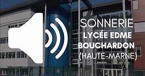 (REUPLOAD) SONNERIE LYCÉE EDME BOUCHARDON (2014)| SONNERIE ÉCOLE/COLLÈGE/LYCÉE/CFA/EREA/IME
