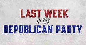 Last Week in the Republican Party - July 11, 2023
