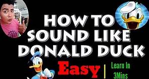 How To Donald Duck Voice Tutorial