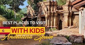 Best places to visit with kids in Andalusia Spain, Top things to do with kids in South of Spain