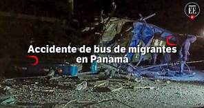 Accidente en Panamá: choque de bus de migrantes deja alrededor de 39 muertos | El Espectador