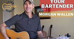 Your Bartender - Morgan Wallen - Guitar Lesson | Tutorial