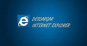 Descargar Internet Explorer | Descargar la última versión