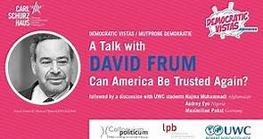David Frum: Can America Be Trusted Again?