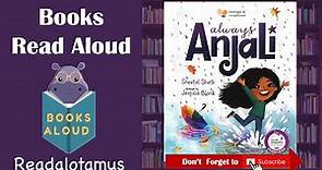 Always Anjali by Sheetal Sheth Illustrated by Jessica Blank || Read Aloud Read Along ||