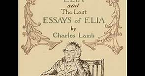 Elia; and The Last Essays of Elia by Charles Lamb read by Various Part 1/3 | Full Audio Book