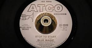 Blue Magic – Stop To Start - ATCO Records – 45-6949