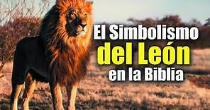 El Simbolismo Del León En La Biblia