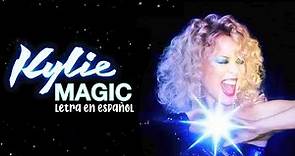 Kylie Minogue — Magic (Letra en español)