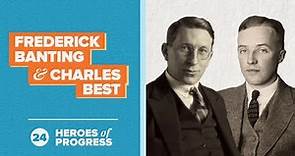 Frederick Banting & Charles Best: Treatment for Diabetes | Heroes of Progress | Ep. 24