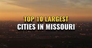 Top 10 Largest Cities in Missouri 2023