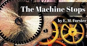 The Machine Stops | E. M. Forster