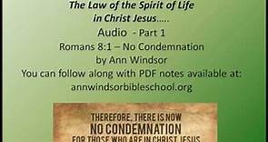 The Law of the Spirit of Life in Christ Jesus Pt. 1- Romans 8:1