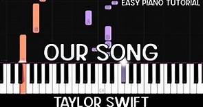 Taylor Swift - Our Song (Easy Piano Tutorial)