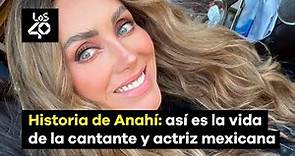 Historia de Anahí: así es la vida de la cantante y actriz mexicana