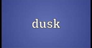 Dusk Meaning