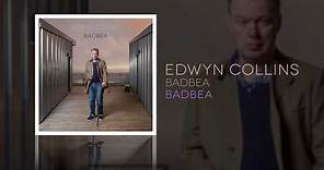 Edwyn Collins - Badbea (Official Audio)