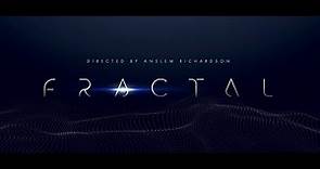 Fractal | Official Trailer