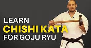 Learn Chishi Kata for Goju Ryu