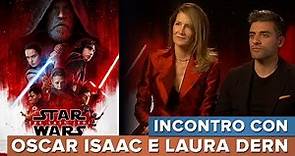 Incontro con Oscar Isaac e Laura Dern di Star Wars | #Interviste