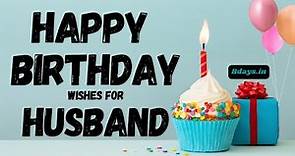 Happy Birthday Husband - Happy birthday wishes for Husband | Best birthday messages for Husband