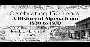 Celebrating 150 Years: A History of Alpena from 1830-1870