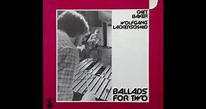 Chet Baker & Wolfgang Lackerschmid - Ballads For Two (1979)