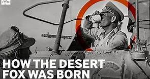 How Rommel became the Desert Fox | Operation Sonnenblume