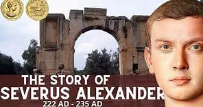 This is the story of Severus Alexander, from Emperor till his death.