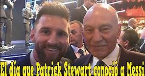 La brillante historia de cómo Patrick Stewart se hizo devoto de Leo Messi
