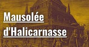 Le Mausolée d'Halicarnasse : Histoire et Construction